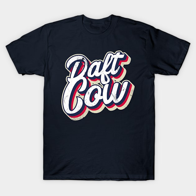 Daft Cow (Brit Slang: Dumb) T-Shirt by bluerockproducts